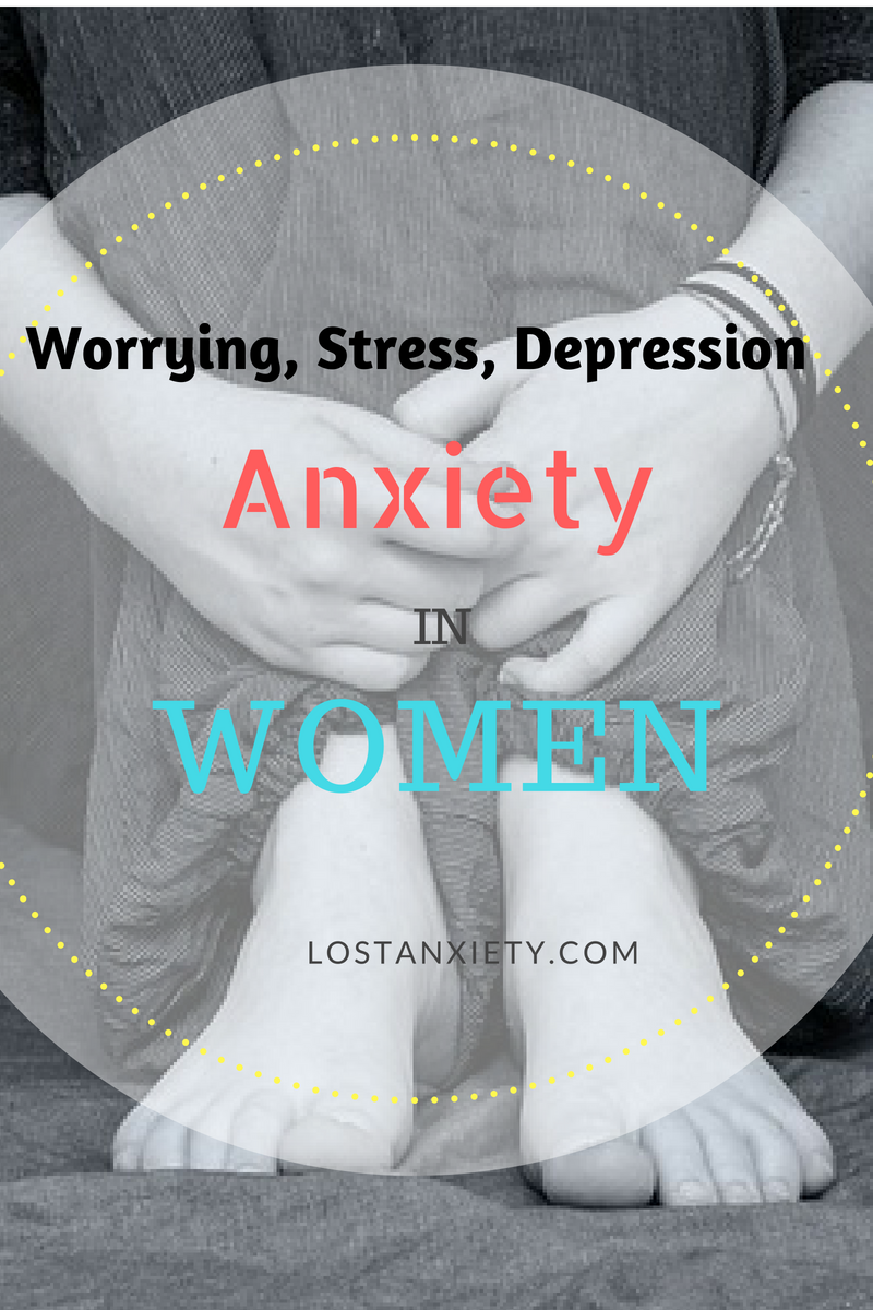 anxiety in women, anxiety, dpression, stress